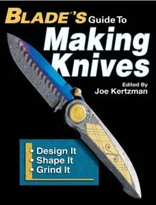 Blade's Guide to Making Knives