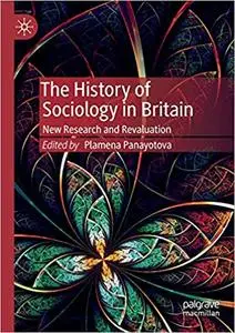 The History of Sociology in Britain: New Research and Revaluation (Repost)