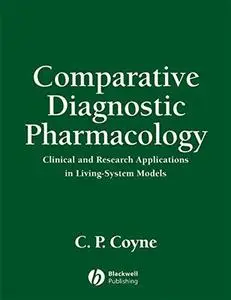 Comparative Diagnostic Pharmacology: Clinical and Research Applications in Living-System Models