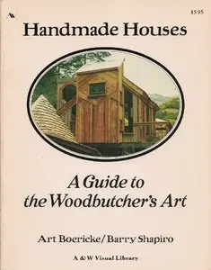 Handmade Houses: A Guide to the Woodbutcher's Art [Repost]