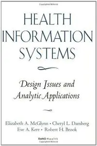 Health Information Systems: Design Issues and Analytic Applications (Health Information Systems Vol. I)