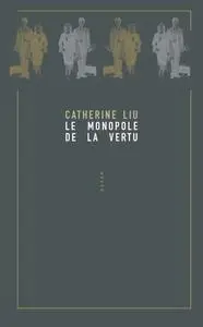 Catherine Liu, "Le monopole de la vertu contre la classe managériale"