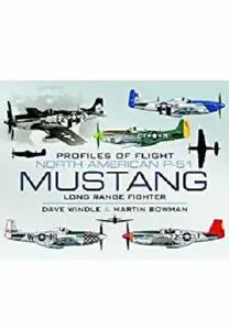 North American Mustang P-51: Long-range Fighter (Profiles of Flight)