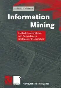 Information Mining: Methoden, Algorithmen und Anwendungen intelligenter Datenanalyse