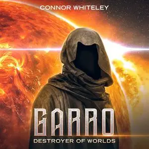 «Garro: Destroyer of Worlds» by Connor Whiteley