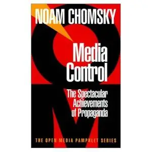 Media Control: The Spectacular Achievements of Propaganda