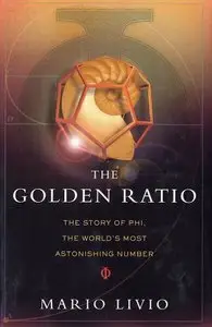 The Golden Ratio: The Story of Phi, the World's Most Astonishing Number (repost)