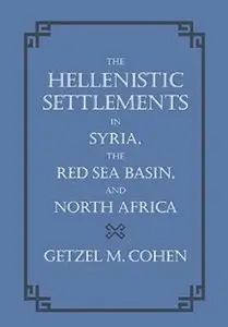 The Hellenistic Settlements in Syria, the Red Sea Basin, and North Africa