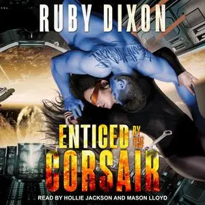 «Enticed By The Corsair» by Ruby Dixon