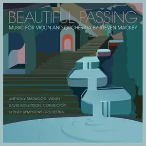Anthony Marwood, Sydney Symphony Orchestra & David Robertson - Beautiful Passing (2022) [Official Digital Download 24/96]