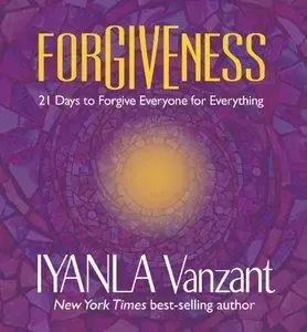 Forgiveness: 21 Days to Forgive Everyone for Everything (Repost)