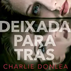 «Deixada para trás» by Charlie Donlea