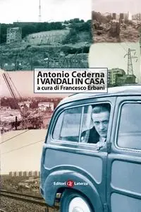 Antonio Cederna - I vandali in casa. Cinquant'anni dopo (2007)