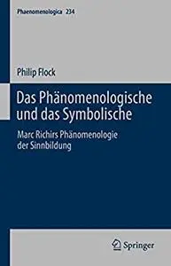 Das Phänomenologische und das Symbolische: Marc Richirs Phänomenologie der Sinnbildung