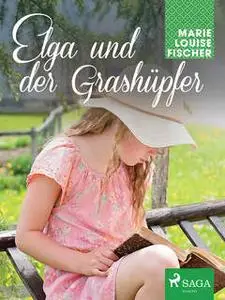 «Elga und der Grashüpfer» by Marie Louise Fischer