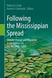 Following the Mississippian Spread: Climate Change and Migration in the Eastern US (ca. AD 1000-1600)