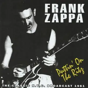 Frank Zappa - Puttin' On The Ritz (2014) {2CD Set GoldFish Records GOLF009 rec 1981}