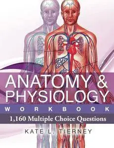 Anatomy & Physiology: 1,160 Multiple Choice Questions