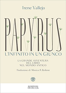 Papyrus. L'infinito in un giunco - Irene Vallejo