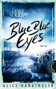 Alice Gabathuler - Lost Souls Ltd. 01 - Blue Blue Eyes