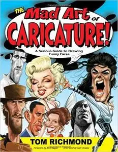 The Mad Art of Caricature! A Serious Guide to Drawing Funny Faces