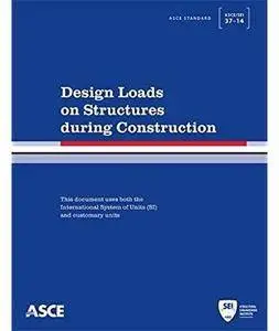 Design Loads on Structures during Construction