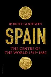 Spain: The Centre of the World 1519-1682 (Repost)