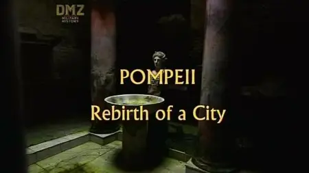 History Channel - Pompeii: Rebirth of a City (2010)
