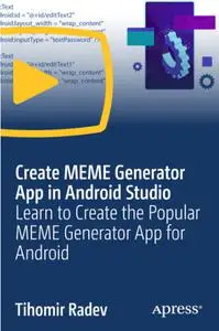 Create MEME Generator App in Android Studio: Learn to Create the Popular MEME Generator App for Android  [Video]