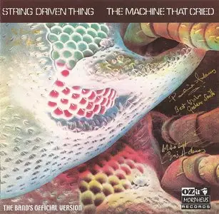 String Driven Thing - The Machine That Cried (1973) {1993 Ozit-Morpheus} **[RE-UP]**