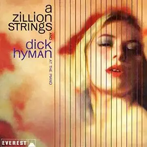 A Zillion Strings & Dick Hyman - A Zillion Strings and Dick Hyman at the Piano (1960/2019) [Official Digital Download 24/96]