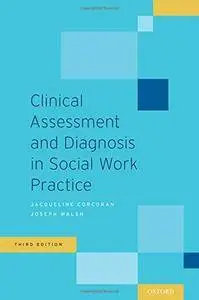 Clinical Assessment and Diagnosis in Social Work Practice, 3 edition
