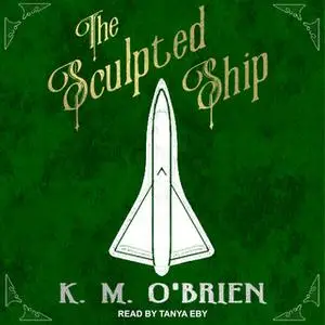 «The Sculpted Ship» by K.M. O'Brien