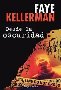 «Desde la oscuridad» by Faye Kellerman