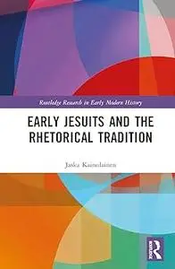 Early Jesuits and the Rhetorical Tradition