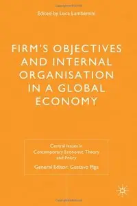 Firms' Objectives and Internal Organisation in a Global Economy: Positive and Normative Analysis