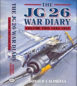 The JG 26 War Diary Volume Two: 1943-1945 (Repost)