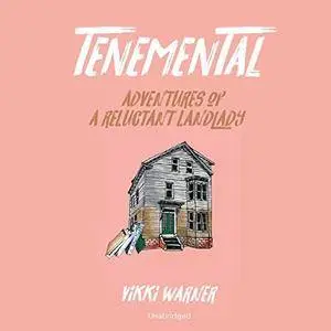 Tenemental: Adventures of a Reluctant Landlady [Audiobook]