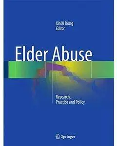 Elder Abuse: Research, Practice and Policy [Repost]