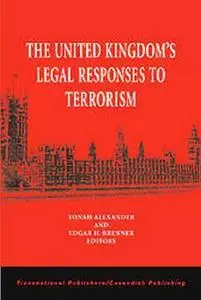 The United Kingdoms Legal Responses to terrorism