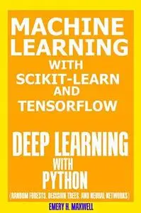 Machine Learning with Scikit-Learn and TensorFlow: Deep Learning with Python
