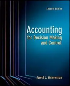 Accounting for Decision Making and Control 7th Edition