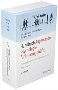 Handbuch Angewandte Psychologie für Führungskräfte: Führungskompetenz und Führungswissen