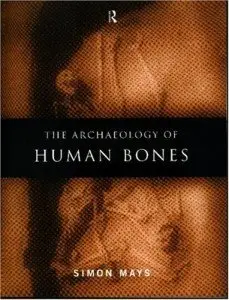 The Archaeology of Human Bones (repost)
