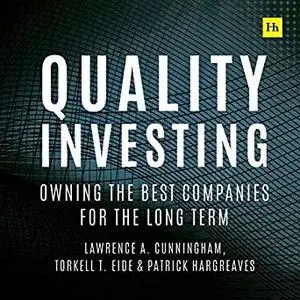 Quality Investing: Owning the Best Companies for the Long Term [Audiobook]