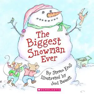 «The Biggest Snowman Ever» by Steven Kroll