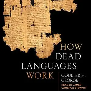 How Dead Languages Work [Audiobook]