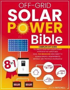 Jason Mitchell - Off-Grid Solar Power Bible