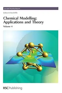 Chemical Modelling: Applications and Theory Volume 4 (Specialist Periodical Reports) by Alan Hinchliffe