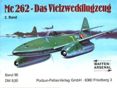 Me-262. Das Vielzweckflugzeug. Band 2 (Waffen-Arsenal Band 90)